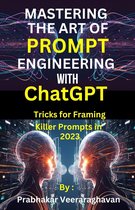 Mastering the Art of Prompt Engineering with ChatGPT