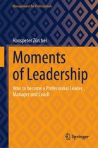 Management for Professionals - Moments of Leadership