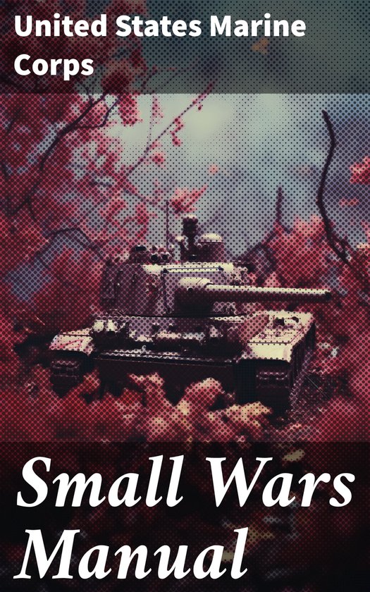 Small Wars Manual (ebook), United States Marine Corps 8596547787129