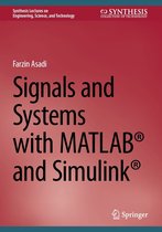 Synthesis Lectures on Engineering, Science, and Technology - Signals and Systems with MATLAB® and Simulink®