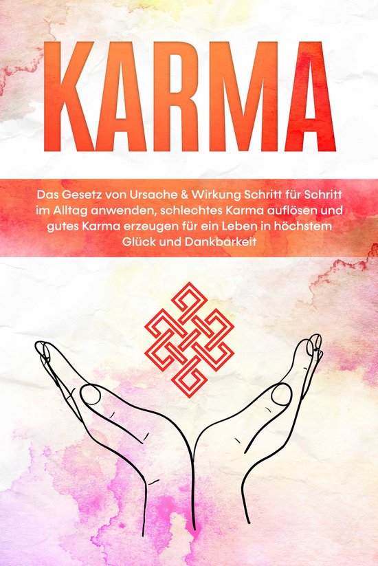 Karma Das Gesetz von Ursache & Wirkung Schritt für Schritt im Alltag anwenden,... bol
