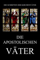 Die Schriften der Kirchenväter 115 - Die apostolischen Väter