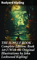 THE JUNGLE BOOK – Complete Edition: Book 1&2 (With the Original Illustrations by John Lockwood Kipling)