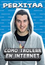 Cómo trolear en internet