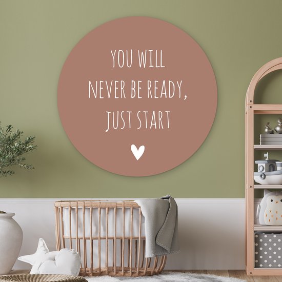 WallCircle - Wall Circle - Wall Circle Indoor - Citation en anglais Vous ne serez jamais prêt, il suffit de commencer avec un coeur sur fond marron - 150x150 cm - Décoration murale - Peintures ronds