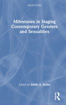 Milestones- Milestones in Staging Contemporary Genders and Sexualities