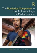Routledge Companions-The Routledge Companion to the Anthropology of Performance