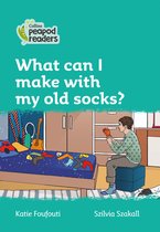 Level 3  What can I make with my old socks Collins Peapod Readers