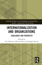 Routledge Frontiers in the Development of International Business, Management and Marketing- Internationalization and Organizations