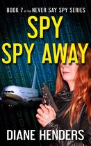 Never Say Spy - Spy, Spy Away