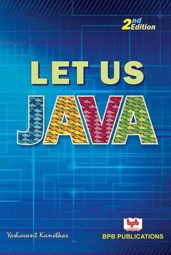 Let Us Java, Yashavant Kanetkar | 9788183334679 | Boeken | bol
