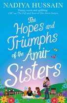 The Hopes and Triumphs of the Amir Sisters the new hilarious and heartwarming Amir Sisters story from the muchloved winner of GBBO