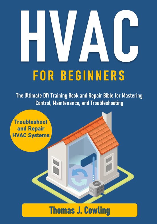 HVAC for Beginners (ebook), Thomas J. Cowling 1230007126086 Boeken