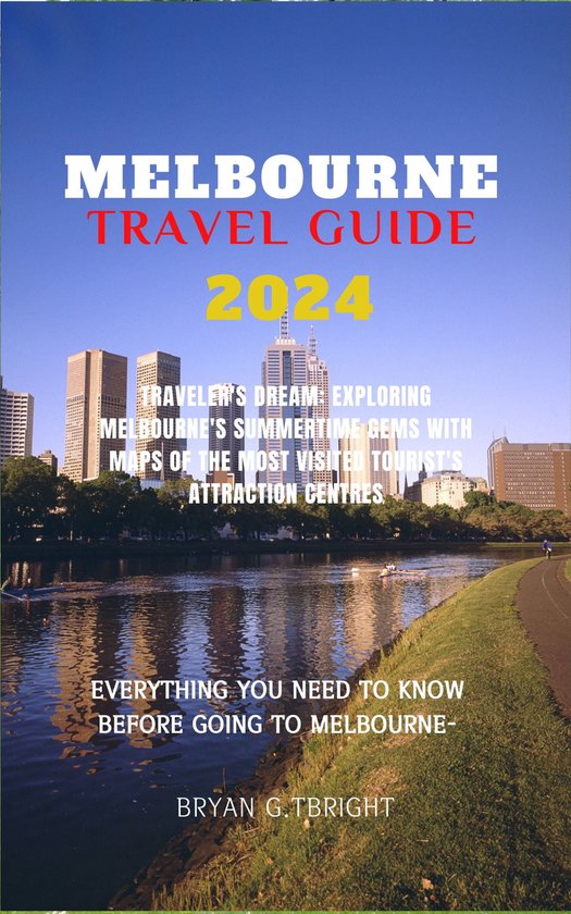 Melbourne Travel Guide 2025 (ebook), BRYAN G.TBRIGHT 1230007076275
