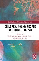 Routledge Cultural Heritage and Tourism Series- Children, Young People and Dark Tourism