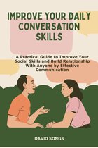 IMPROVE YOUR DAILY CONVERSATION SKILLS