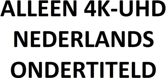 Alleen 4K-UHD, Nederlands ondertiteld