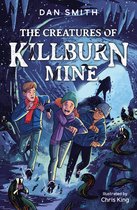 The Crooked Oak Mysteries-The Creatures of Killburn Mine