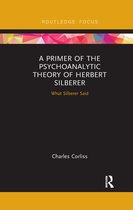 Routledge Focus on Analytical Psychology-A Primer of the Psychoanalytic Theory of Herbert Silberer