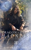 Annals of the Dragon Dreamer 4 - Dragon-Eyed Madness