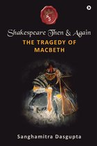 Shakespeare Then and Again: The Tragedy of Macbeth