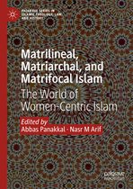 Palgrave Series in Islamic Theology, Law, and History- Matrilineal, Matriarchal, and Matrifocal Islam