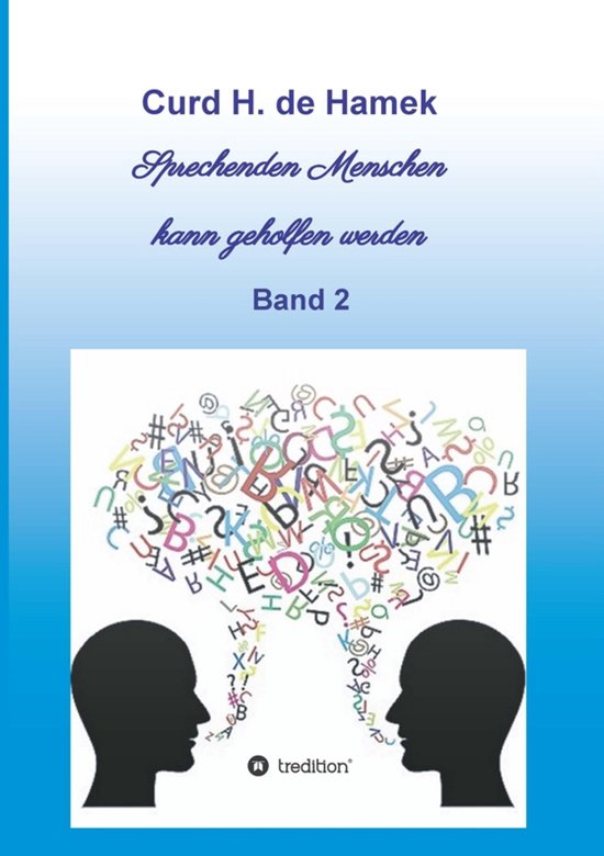 Nur Sprechenden Menschen Kann Geholfen Werden Sprechenden Menschen kann geholfen werden (ebook), Curd H. de Hamek
