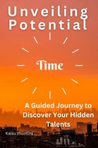 Unveiling Potential: A Guided Journey to Discover Your Hidden Talents