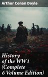 History of the WW1 (Complete 6 Volume Edition)