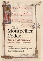The Montpellier Codex – The Final Fascicle. Contents, Contexts, Chronologies