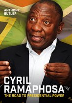 Cyril Ramaphosa – The Road to Presidential Power
