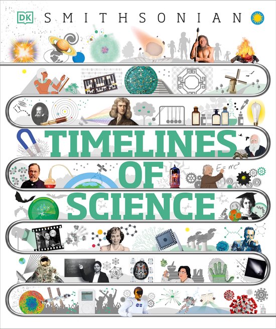 DK Smithsonian Timelines of Science : une compilation de chronologies scientifiques avec illustrations.