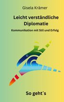 Leicht verständliche Diplomatie - So geht´s