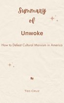 Summary Of Unwoke How to Defeat Cultural Marxism in America by Ted Cruz