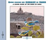 Guide Sonore Des Oiseaux De Paris - A Sound Guide Of The Birds Of Paris (CD)