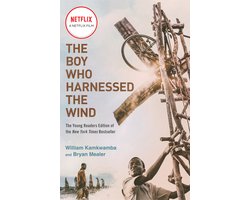 The Boy Who Harnessed the Wind (Movie Tie-In Edition): Young Readers Edition