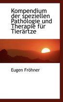 Kompendium Der Speziellen Pathologie Und Therapie Fur Tier Rtze