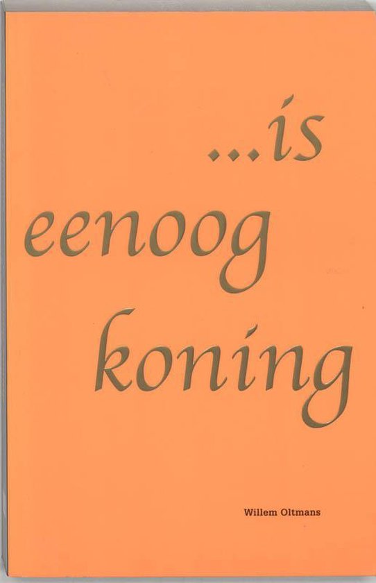 Is Eenoog Koning - Willem Oltmans | Northernlights300.org