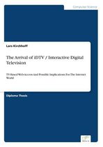 The Arrival of iDTV / Interactive Digital Television