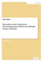 Konzeption eines integrativen Ökomanagements anhand der Fallstudie Knysna, Südafrika