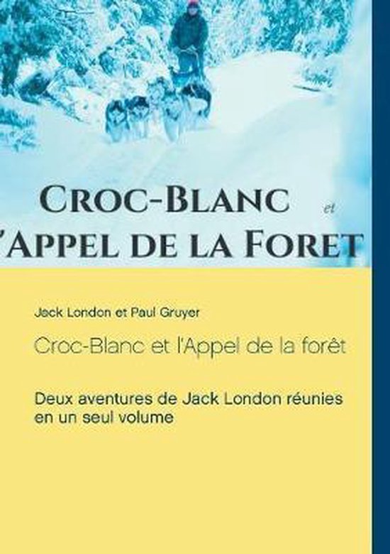 CrocBlanc et l'Appel de la forêt (texte intégral), Jack London 9782322133628 Boeken