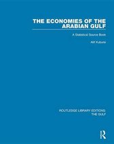 Routledge Library Editions: The Gulf - The Economies of the Arabian Gulf