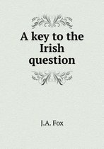 A key to the Irish question