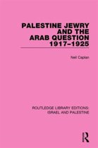 Routledge Library Editions: Israel and Palestine- Palestine Jewry and the Arab Question, 1917-1925