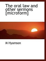 The Oral Law and Other Sermons [Microform]