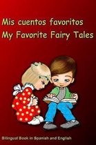 Mis cuentos favoritos. My Favorite Fairy Tales. Bilingual Book in Spanish and English