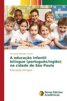 A educação infantil bilíngue (português/inglês) na cidade de São Paulo