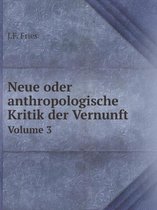 Neue oder anthropologische Kritik der Vernunft Volume 3