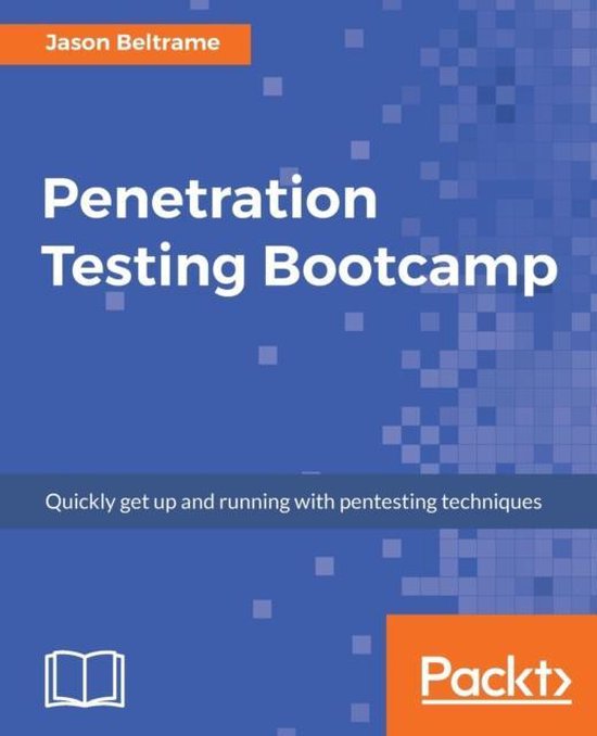 Penetration Testing Bootcamp | 9781787288744 | Jason Beltrame | Boeken ...