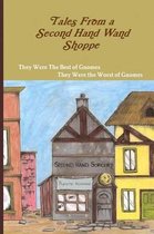 Tales from a Second Hand Wand Shoppe - Book 1
